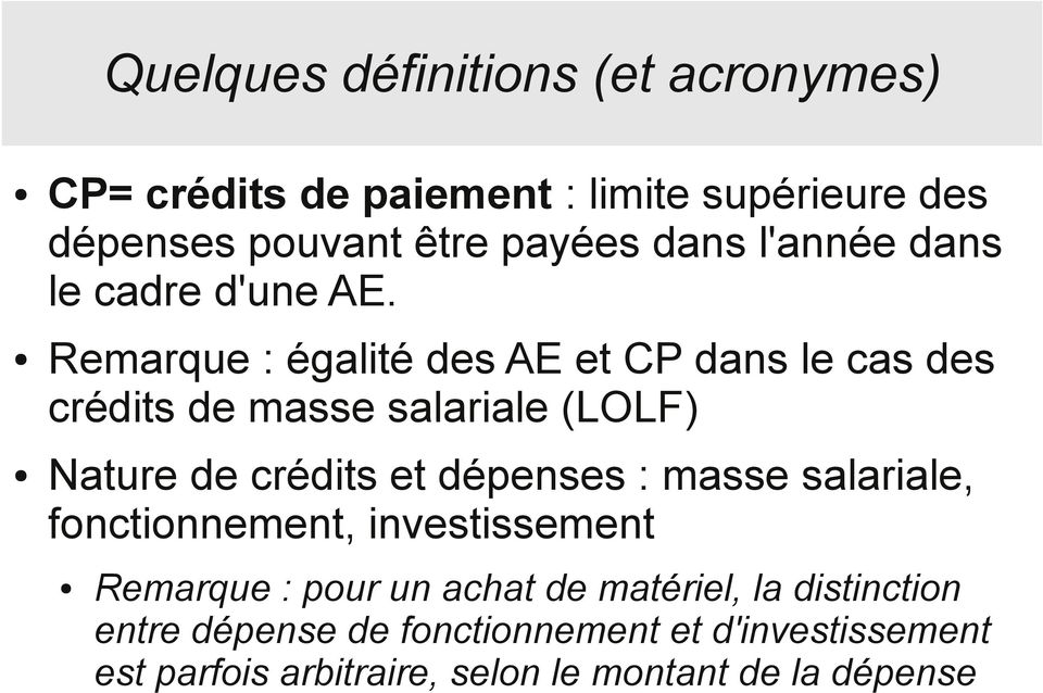 Remarque : égalité des AE et CP dans le cas des crédits de masse salariale (LOLF) Nature de crédits et dépenses :