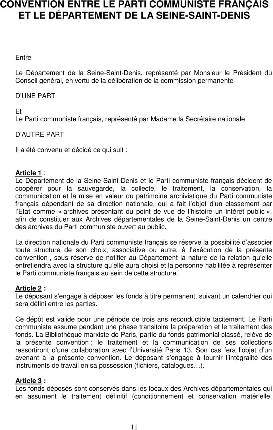 1 : Le Département de la Seine-Saint-Denis et le Parti communiste français décident de coopérer pour la sauvegarde, la collecte, le traitement, la conservation, la communication et la mise en valeur