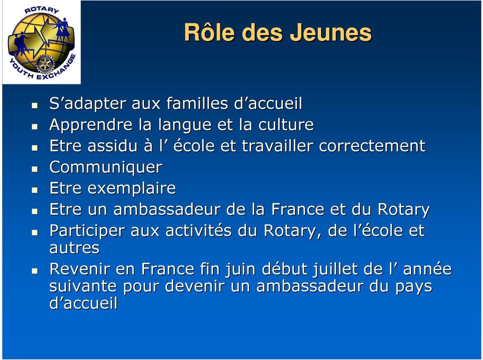 la France et du Rotary Participer aux activités s du Rotary, de l él école et autres Revenir