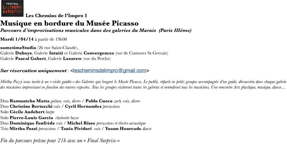 <lescheminsdelimpro@gmail.com> Mirtha Pozzi nous invite à un «visite guidée» des Galeries qui longent le Musée Picasso.