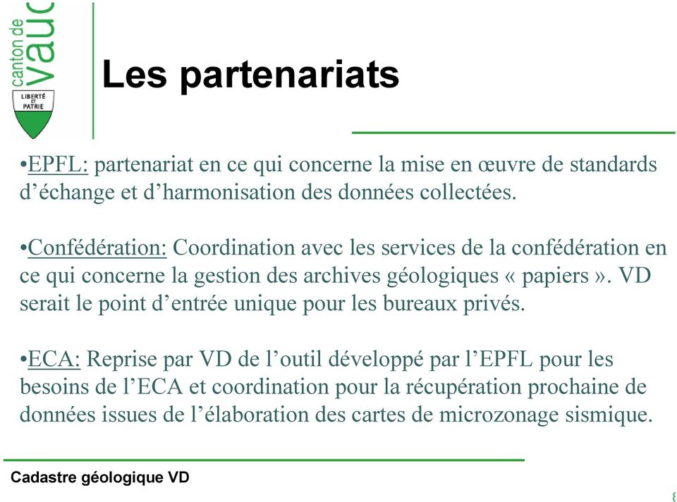 Confédération: Coordination avec les services de la confédération en ce qui concerne la gestion des archives géologiques «papiers».