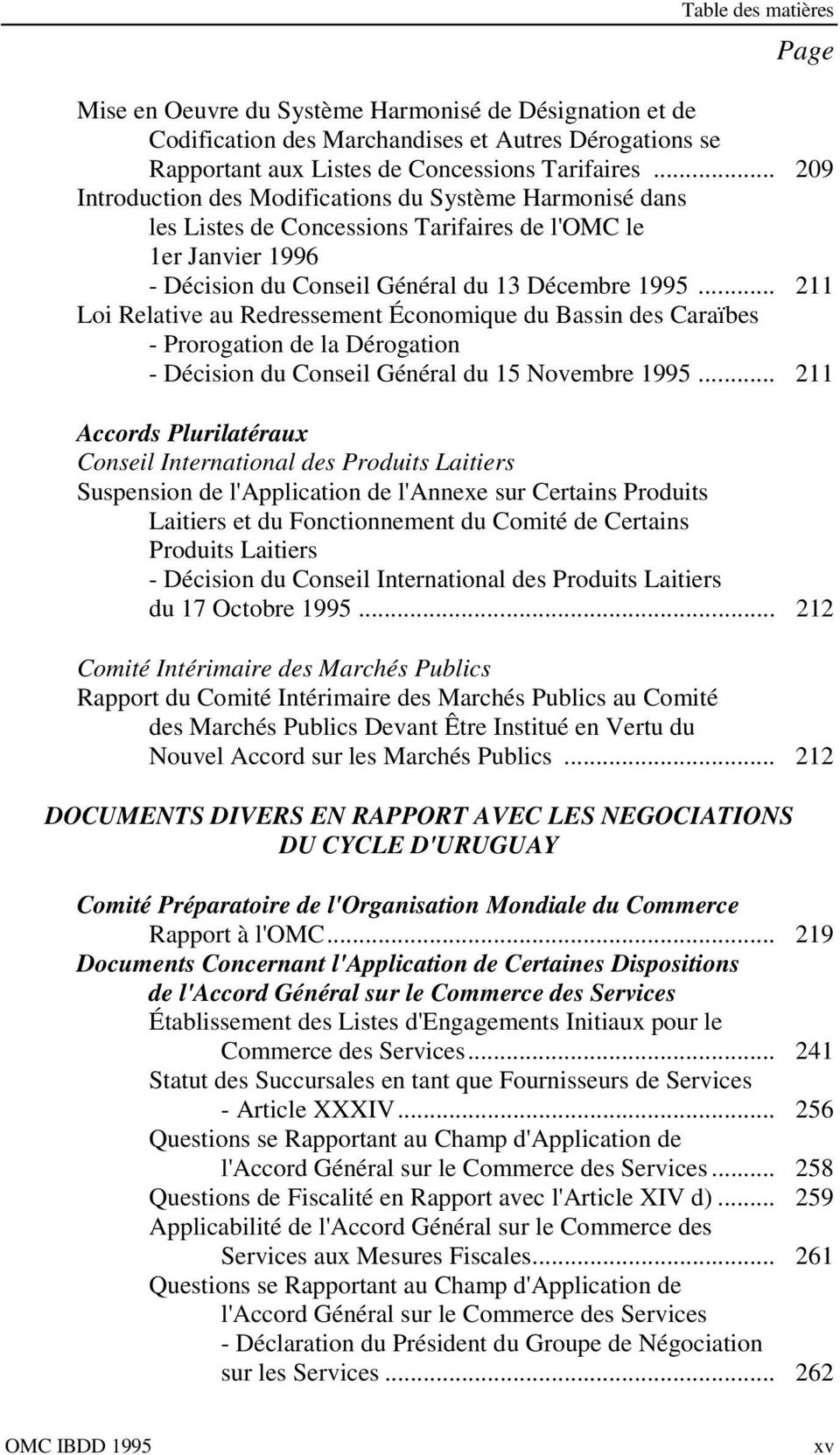 .. 211 Loi Relative au Redressement Économique du Bassin des Caraïbes - Prorogation de la Dérogation - Décision du Conseil Général du 15 Novembre 1995.