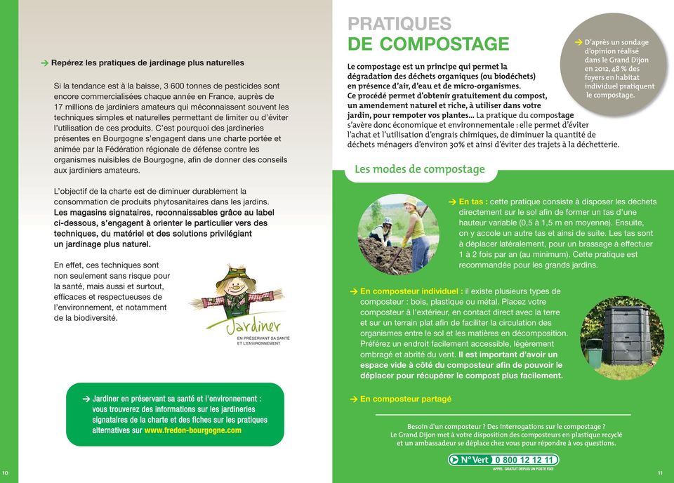 C est pourquoi des jardineries présentes en Bourgogne s engagent dans une charte portée et animée par la Fédération régionale de défense contre les organismes nuisibles de Bourgogne, afin de donner