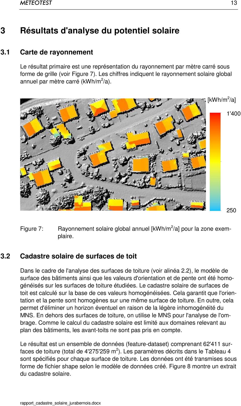 2 Cadastre solaire de surfaces de toit Dans le cadre de l'analyse des surfaces de toiture (voir alinéa 2.