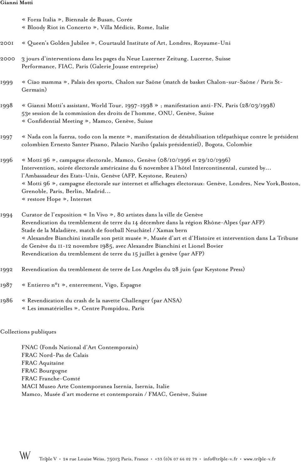 Chalon-sur-Saône / Paris St- Germain) 1998 «Gianni Motti s assistant, World Tour, 1997-1998» ; manifestation anti-fn, Paris (28/03/1998) 53e session de la commission des droits de l homme, ONU,