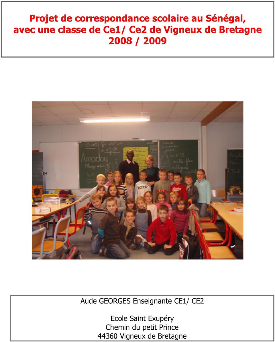 2009 Aude GEORGES Enseignante CE1/ CE2 Ecole Saint