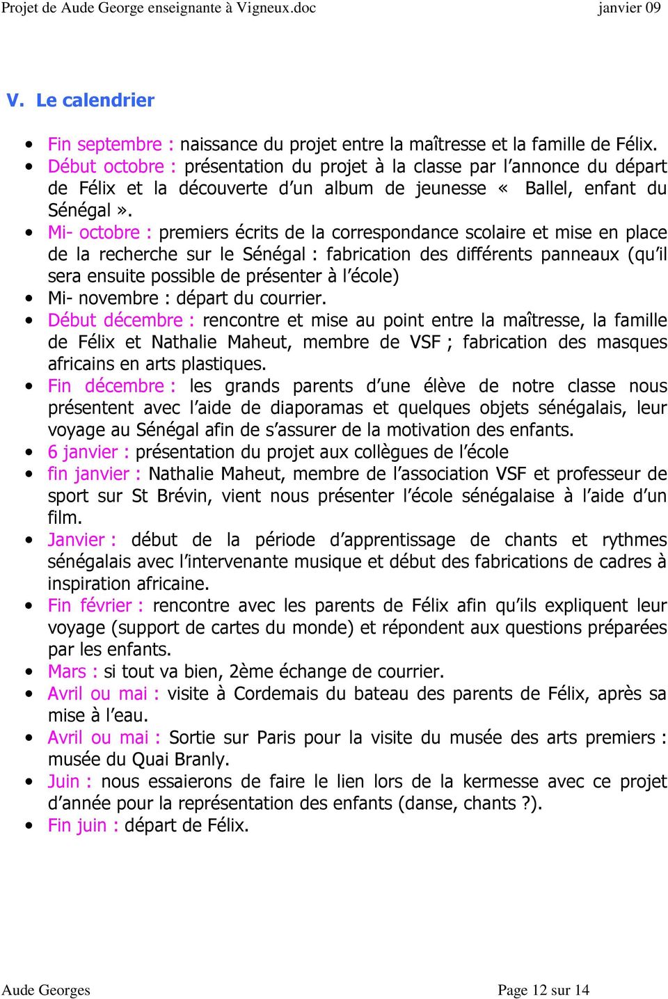 Mi- octobre : premiers écrits de la correspondance scolaire et mise en place de la recherche sur le Sénégal : fabrication des différents panneaux (qu il sera ensuite possible de présenter à l école)