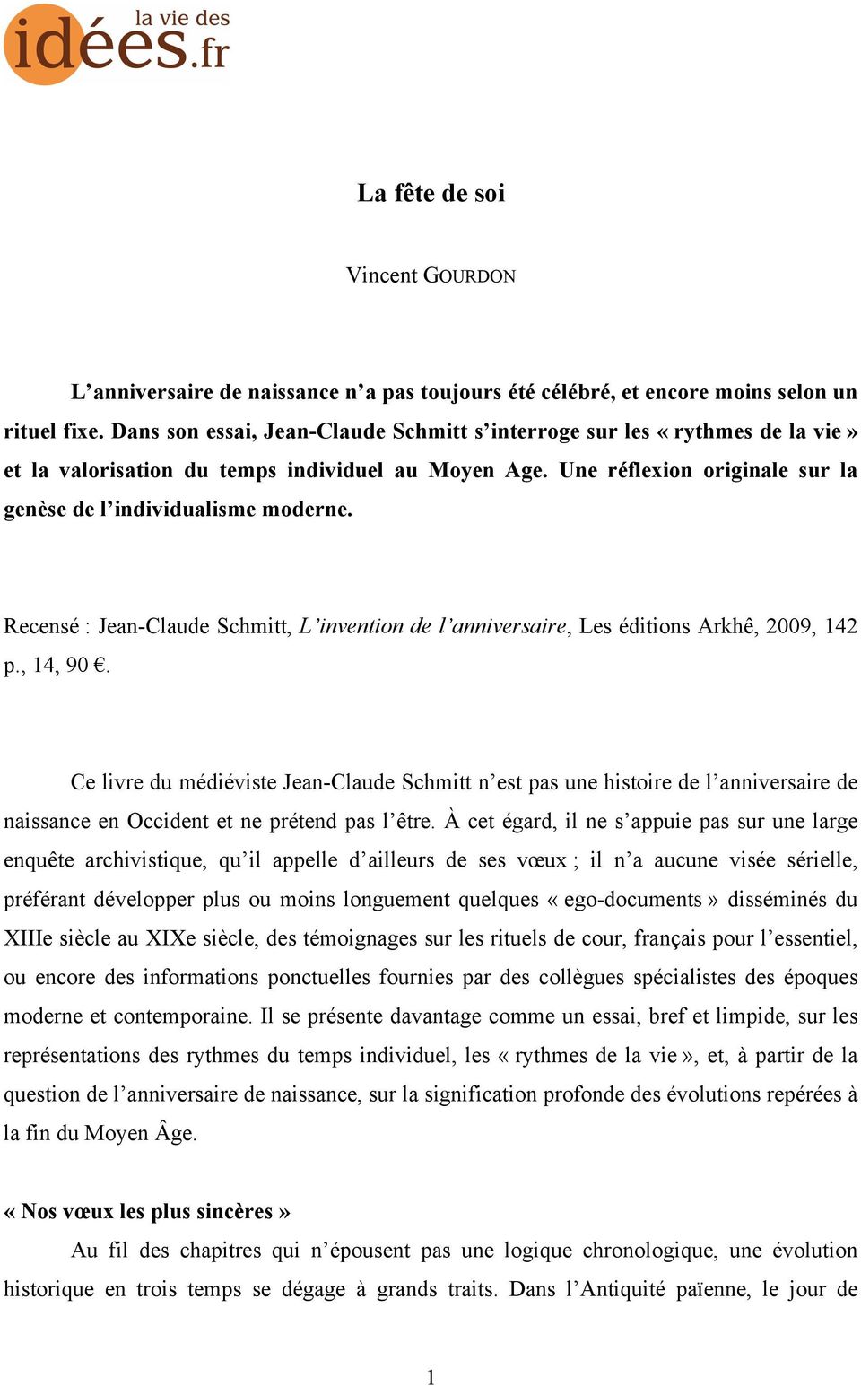 Recensé : Jean-Claude Schmitt, L invention de l anniversaire, Les éditions Arkhê, 2009, 142 p., 14, 90.