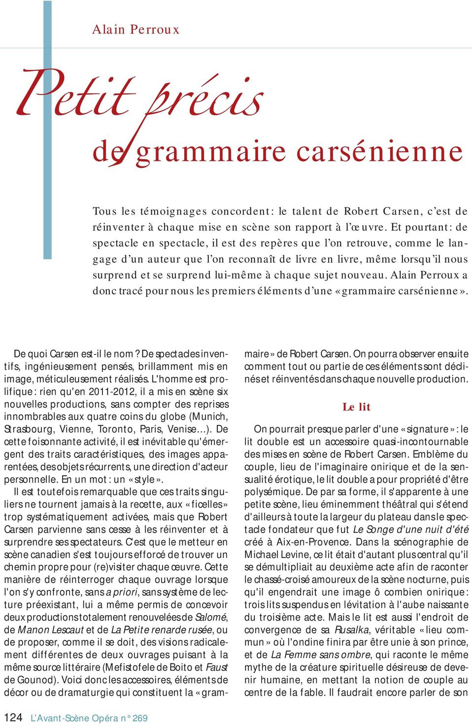 chaque sujet nouveau. Alain Perroux a donc tracé pour nous les premiers éléments d une «grammaire carsénienne». De quoi Carsen est-il le nom?