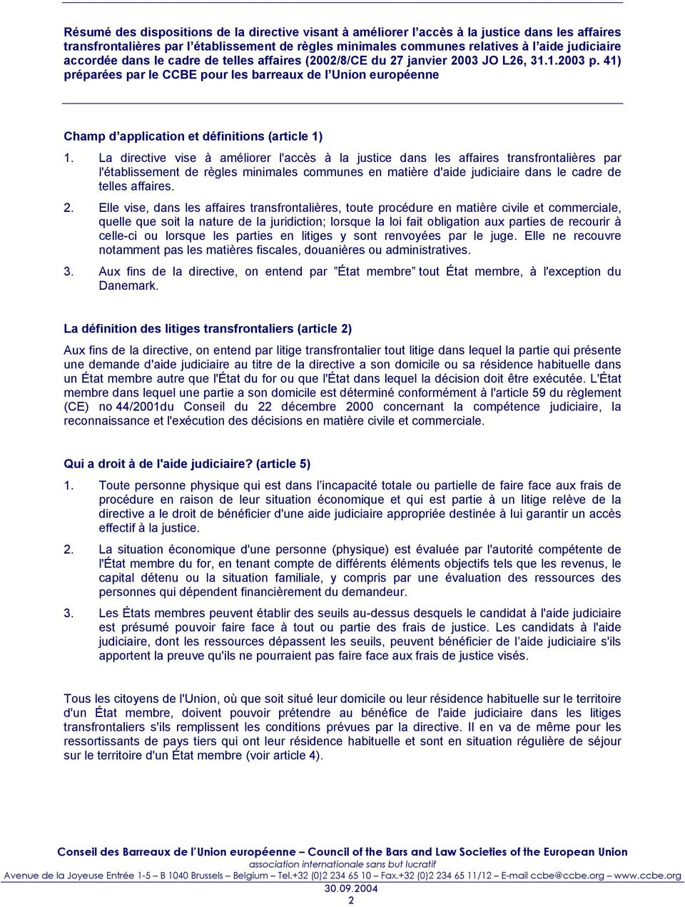 41) préparées par le CCBE pour les barreaux de l Union européenne Champ d application et définitions (article 1) 1.