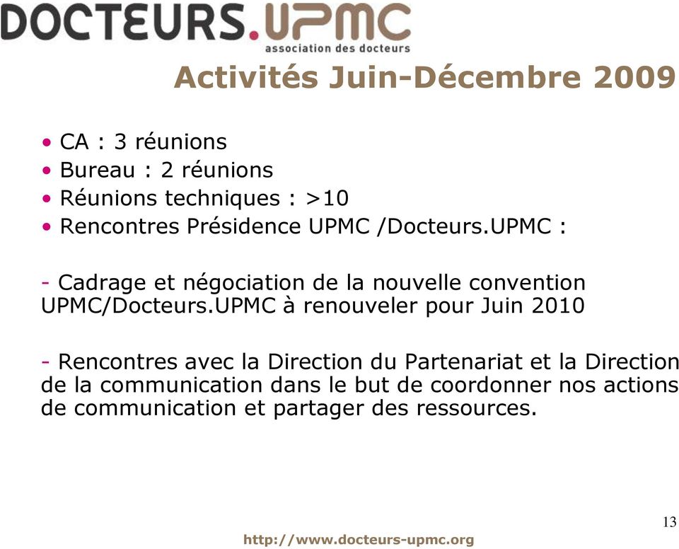 UPMC : - Cadrage et négociation de la nouvelle convention UPMC/Docteurs.