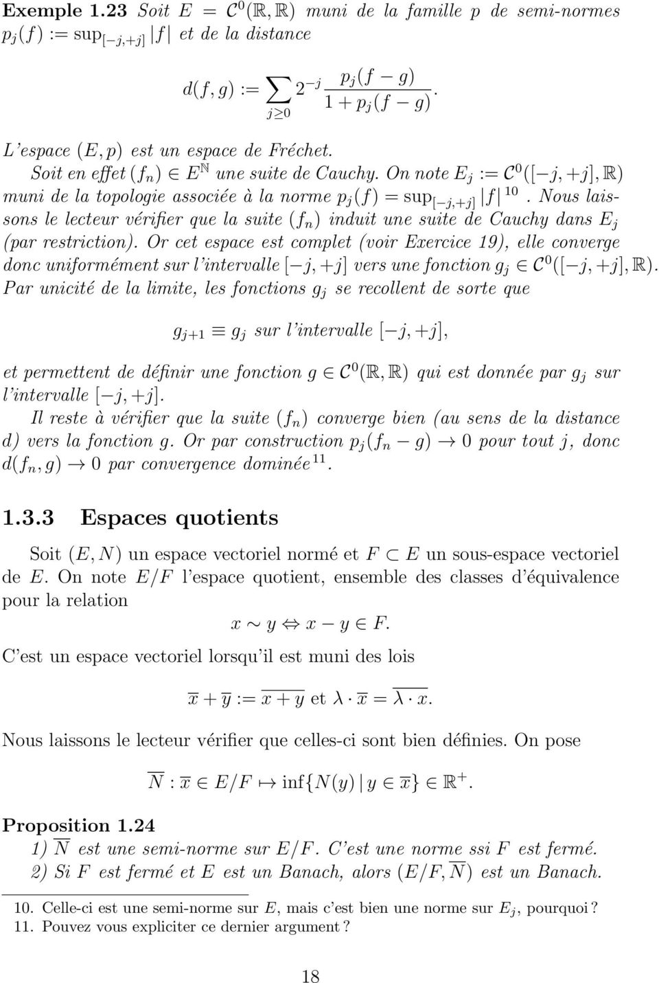Nous laissons le lecteur vérifier que la suite (f n ) induit une suite de Cauchy dans E j (par restriction).