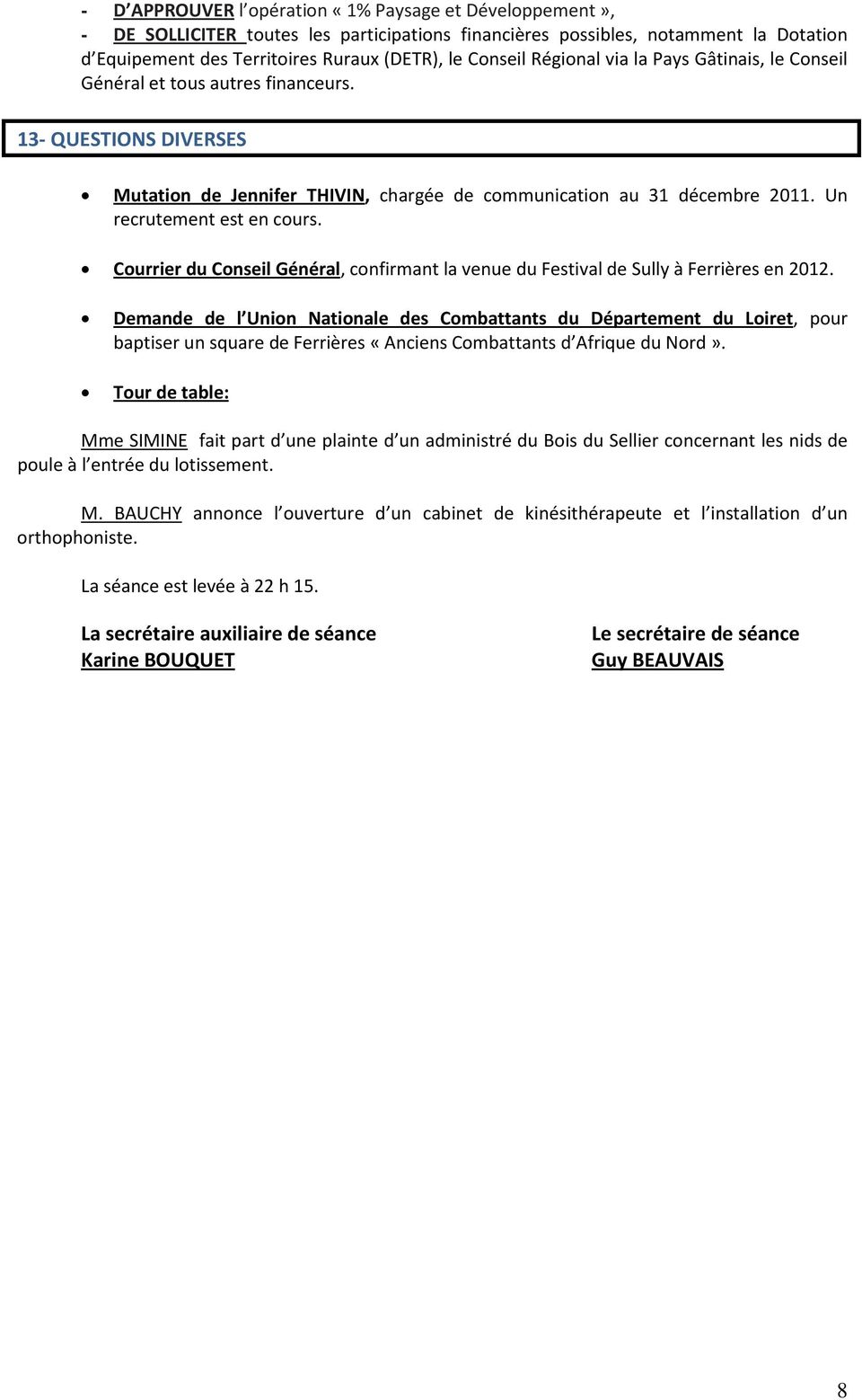 Un recrutement est en cours. Courrier du Conseil Général, confirmant la venue du Festival de Sully à Ferrières en 2012.