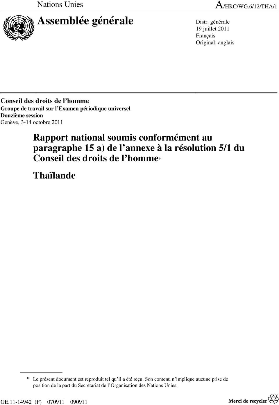 Douzième session Genève, 3-14 octobre 2011 Rapport national soumis conformément au paragraphe 15 a) de l annexe à la résolution 5/1 du