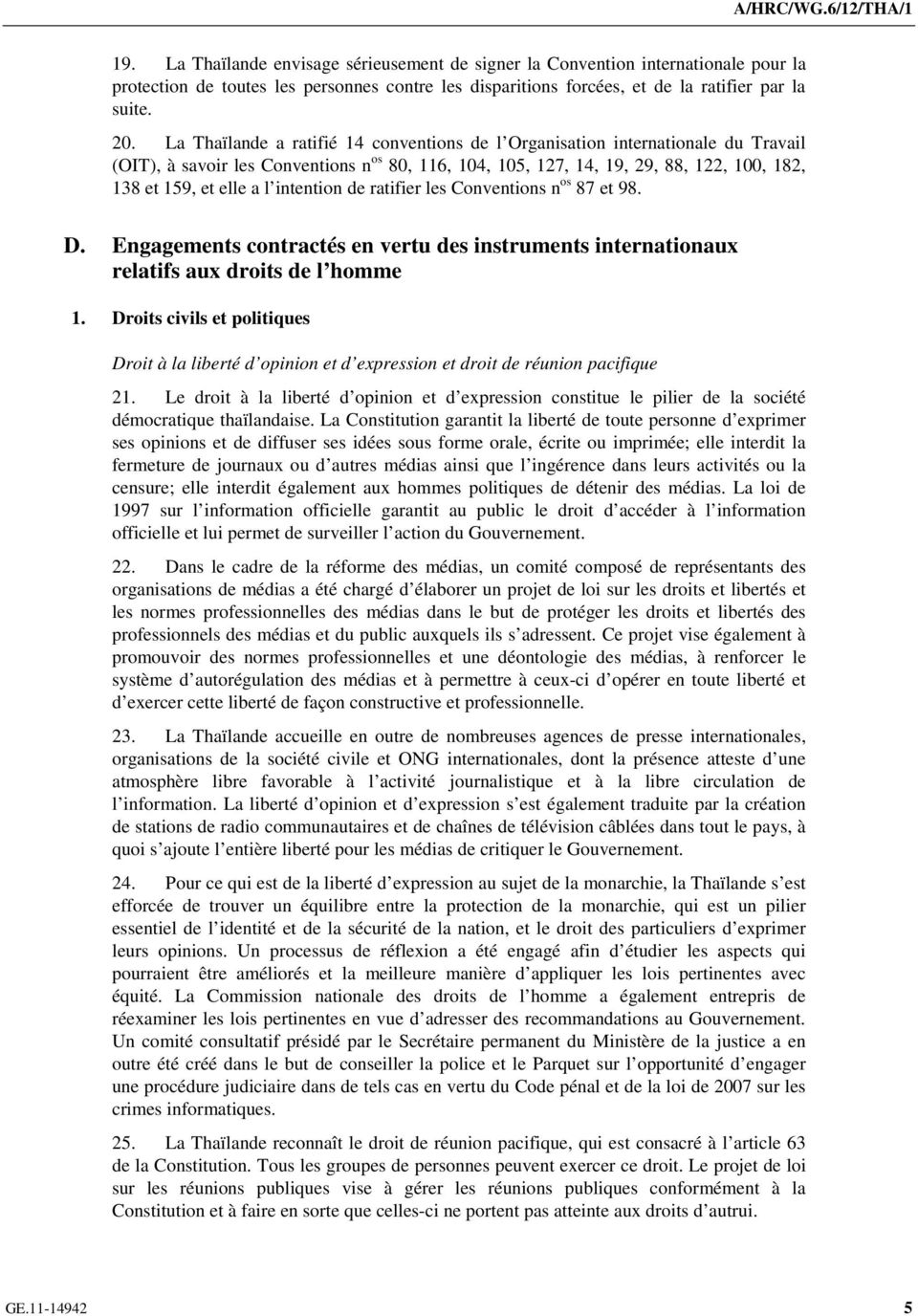 intention de ratifier les Conventions n os 87 et 98. D. Engagements contractés en vertu des instruments internationaux relatifs aux droits de l homme 1.