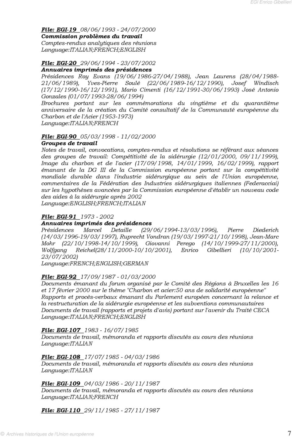 Gonzales (01/07/1993-28/06/1994) Brochures portant sur les commémorations du vingtième et du quarantième anniversaire de la création du Comité consultatif de la Communauté européenne du Charbon et de