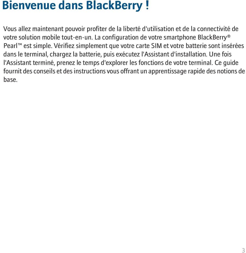 La configuration de votre smartphone BlackBerry Pearl est simple.