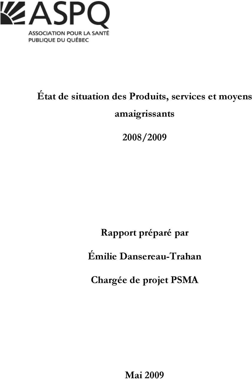2008/2009 Rapport préparé par Émilie