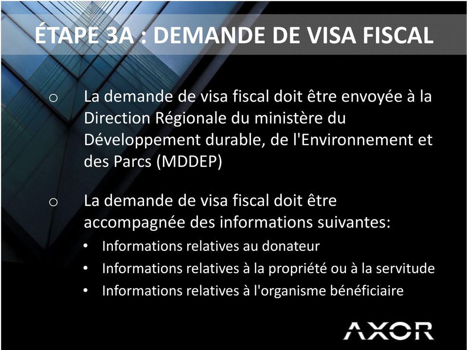demande de visa fiscal doit être accompagnée des informations suivantes: Informations relatives au