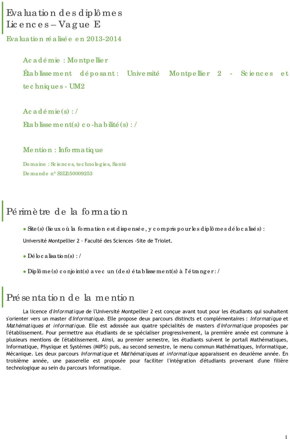 compris pour les diplômes délocalisés) : Université Montpellier 2 Faculté des Sciences -Site de Triolet.