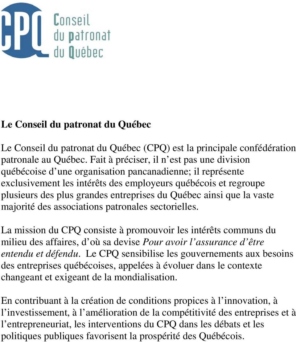 entreprises du Québec ainsi que la vaste majorité des associations patronales sectorielles.