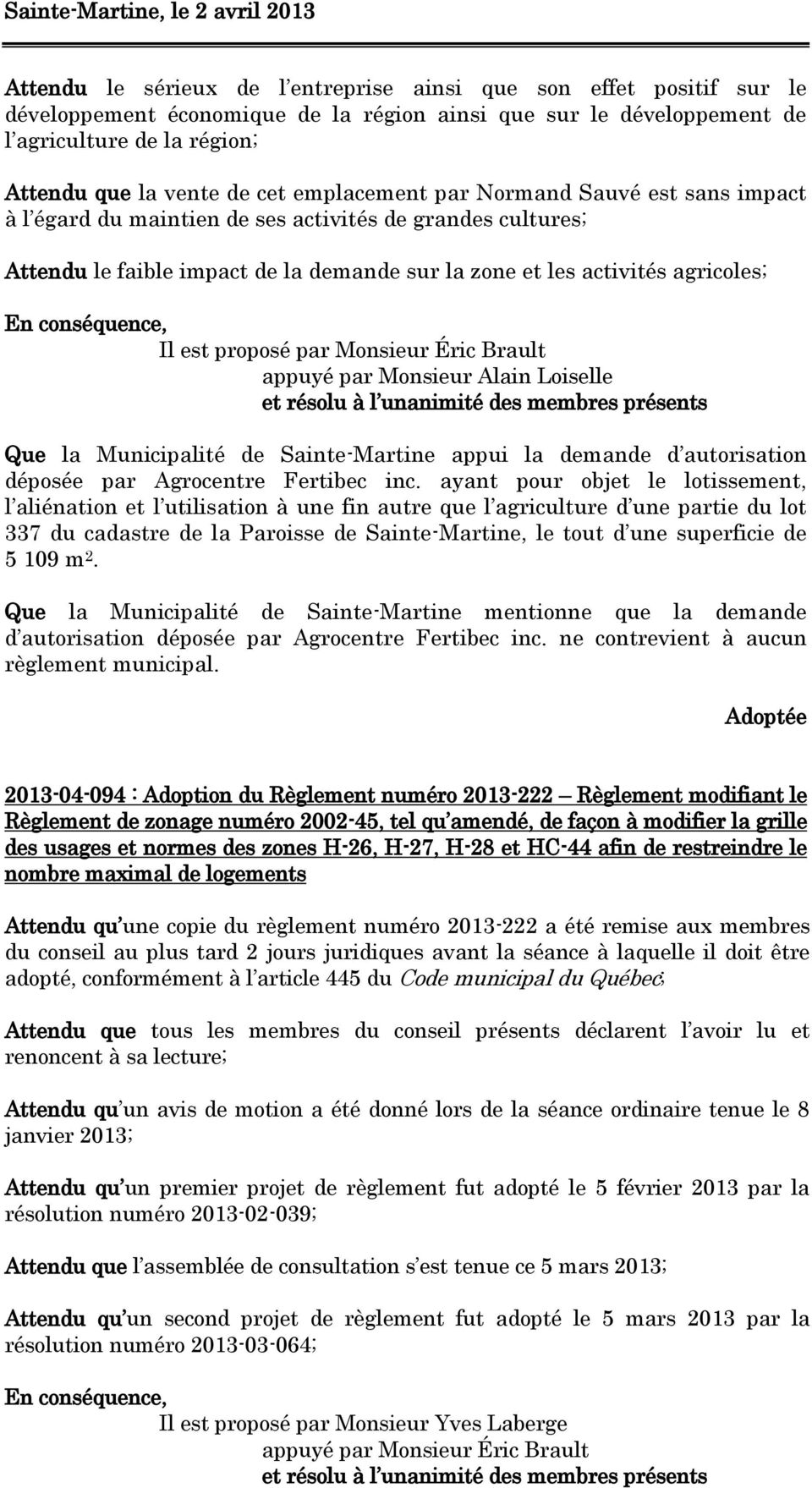 Municipalité de Sainte-Martine appui la demande d autorisation déposée par Agrocentre Fertibec inc.