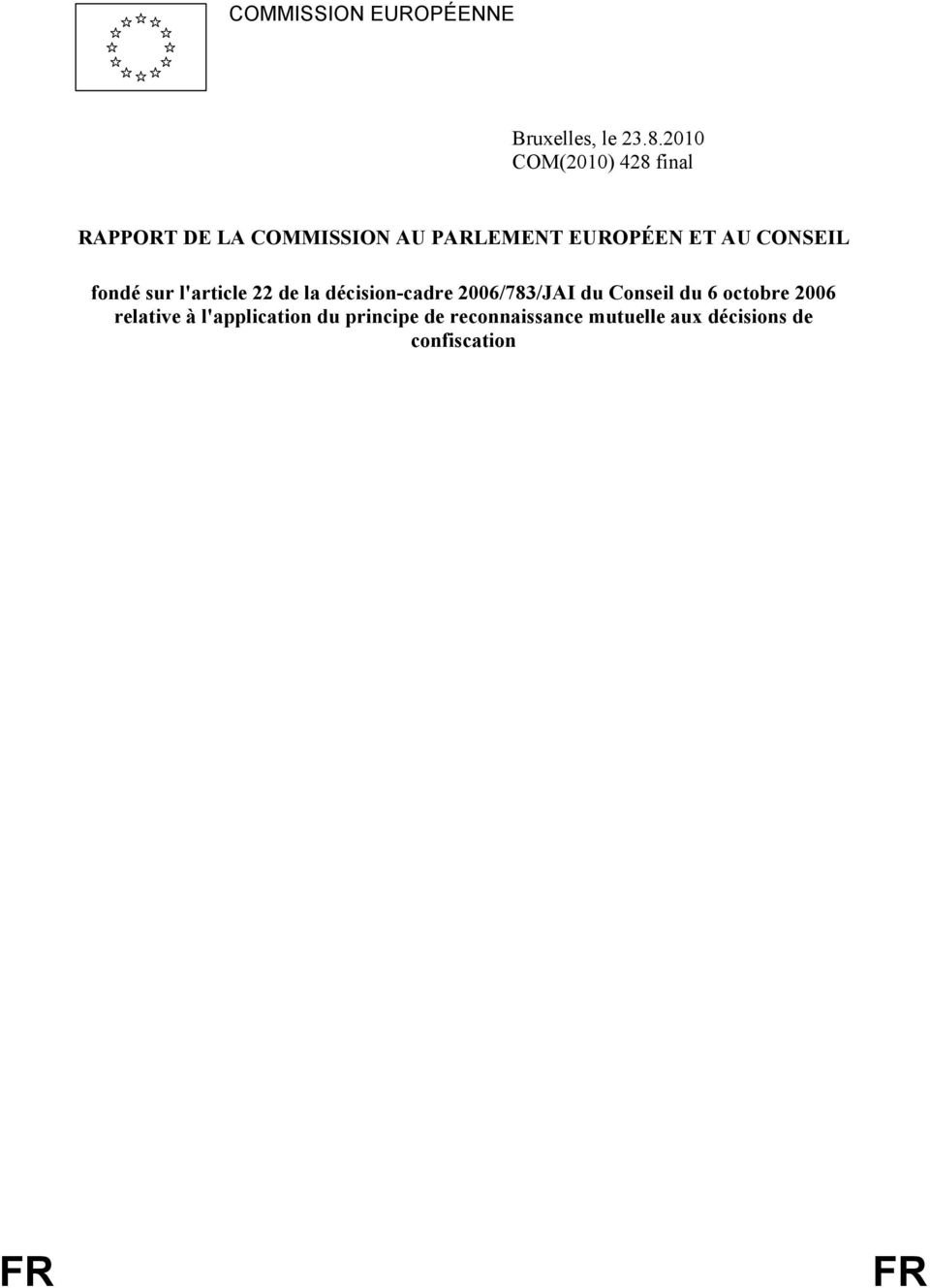 CONSEIL fondé sur l'article 22 de la décision-cadre 2006/783/JAI du Conseil