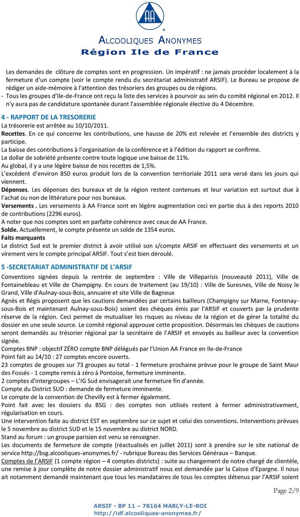 - Tous les groupes d Ile-de-France ont reçu la liste des services à pourvoir au sein du comité régional en 2012.