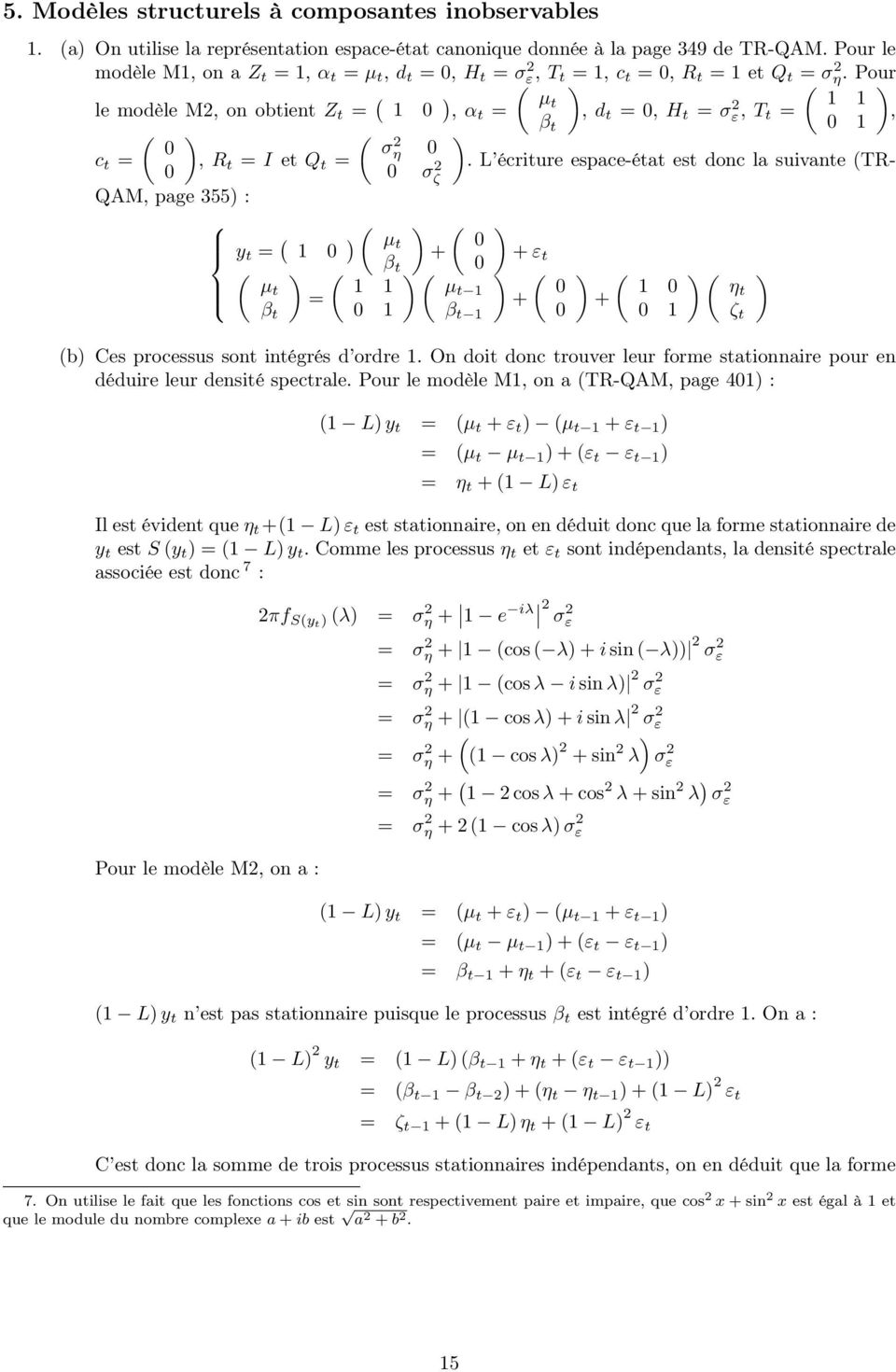 2 Pour µ 1 1, d β = 0, H = σ 2 ε, T =, 0 1 le modèle M2, on obien Z = 1 0, α = 0 σ 2 c =, R 0 = I e Q = η 0 0 σζ 2 QAM, page 355 : y = 1 0 µ 0 + µ β = β 1 1 0 1 0 µ 1.