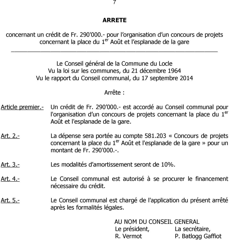le rapport du Conseil communal, du 17 septembre 2014 Arrête : Article premier.- Art. 2.- Un crédit de Fr. 290 000.