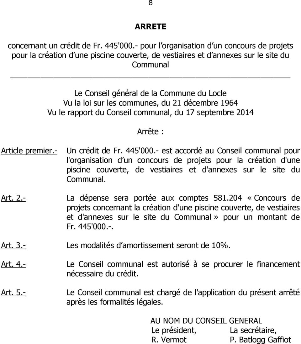 communes, du 21 décembre 1964 Vu le rapport du Conseil communal, du 17 septembre 2014 Arrête : Article premier.- Art. 2.- Un crédit de Fr. 445'000.