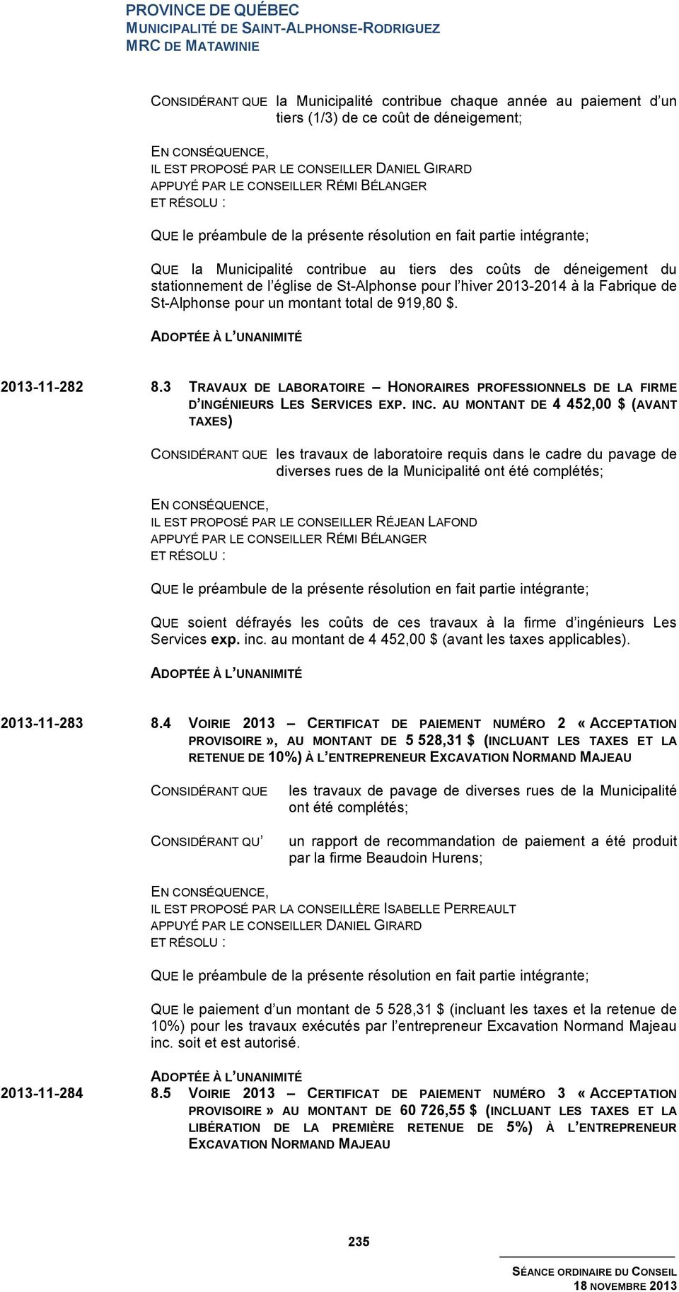 2013-11-282 8.3 TRAVAUX DE LABORATOIRE HONORAIRES PROFESSIONNELS DE LA FIRME D INGÉNIEURS LES SERVICES EXP. INC.