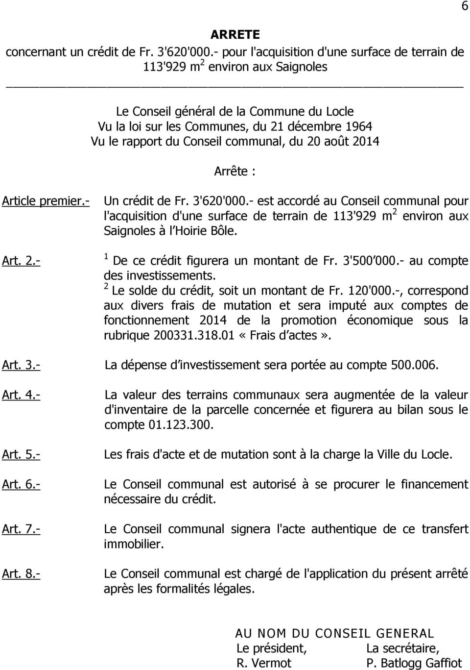 communal, du 20 août 2014 Arrête : 6 Article premier.- Art. 2.- Un crédit de Fr. 3'620'000.