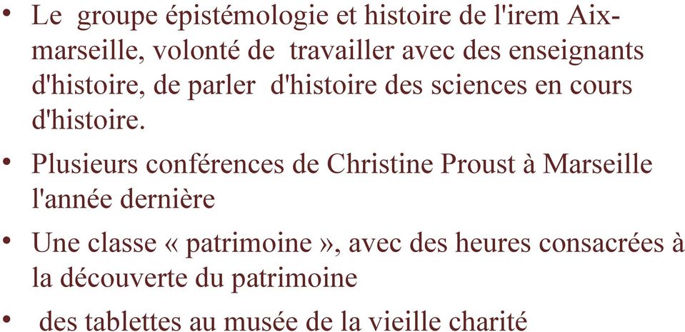 Plusieurs conférences de Christine Proust à Marseille l'année dernière Une classe