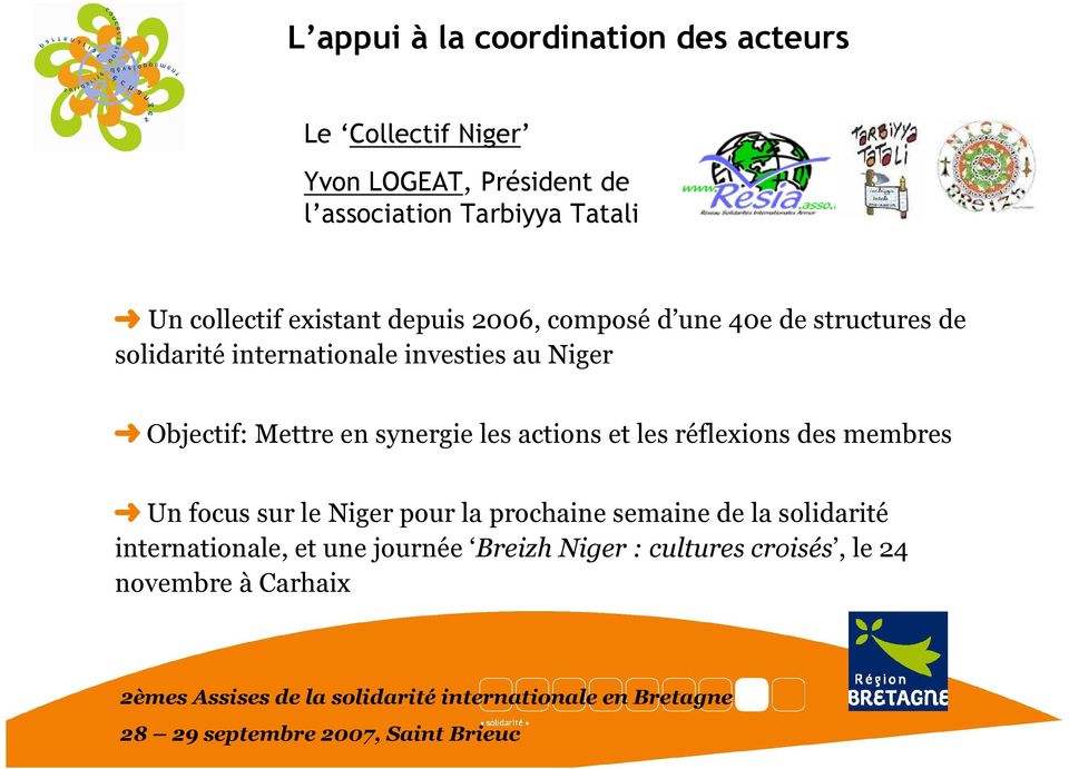 réflexions des membres Un focus sur le Niger pour la prochaine semaine de la solidarité internationale, et une journée Breizh Niger :