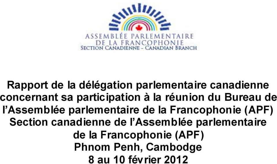 de la Francophonie (APF) Section canadienne de l Assemblée