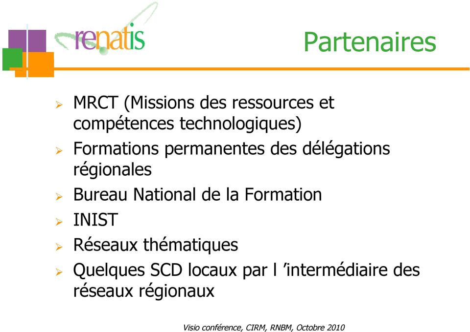 régionales Bureau National de la Formation INIST Réseaux