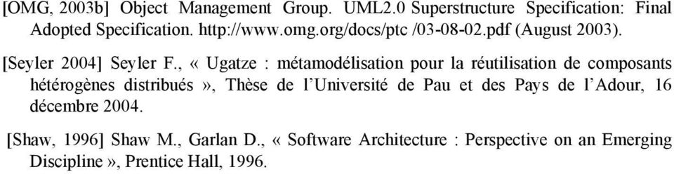 , «Ugatze : métamodélisation pour la réutilisation de composants hétérogènes distribués», Thèse de l Université de