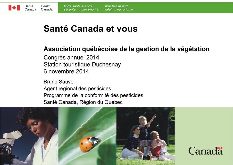 novembre 2014 Bruno Sauvé Agent régional des pesticides