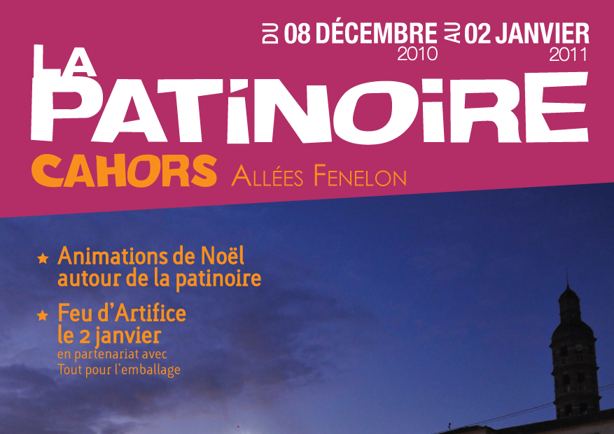 LA PATINOIRE Après le succès des deux dernières éditions, Cahors accueille, sur les allées Fénelon, une patinoire de 600 m 2, au lieu de 450 m 2 l an passé, pour les fêtes de Noël!