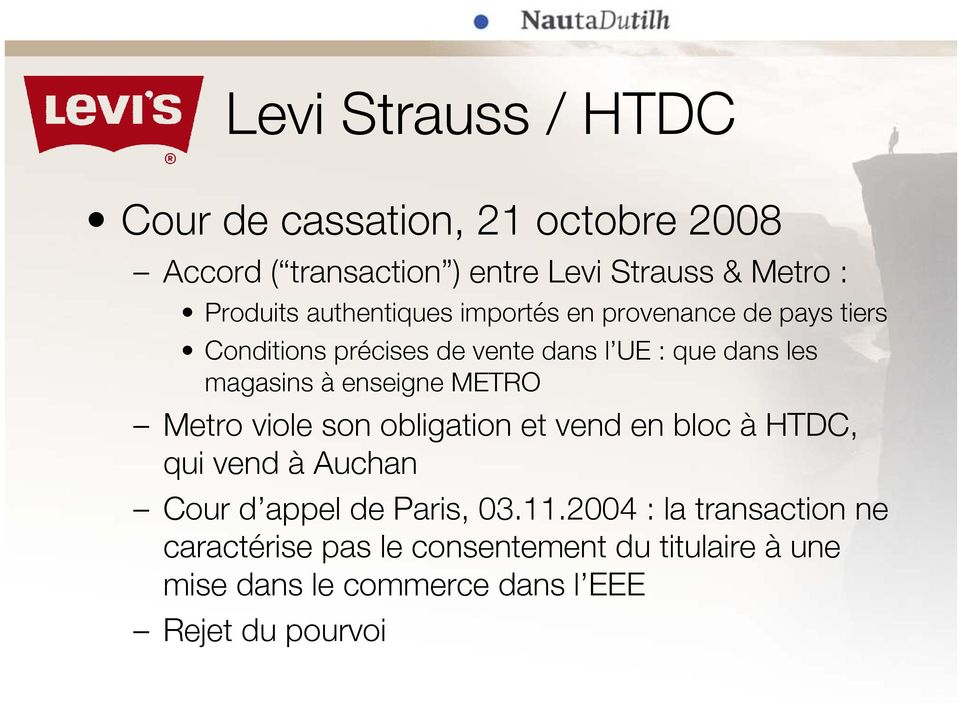 enseigne METRO Metro viole son obligation et vend en bloc à HTDC, qui vend à Auchan Cour dappel de Paris, 03.11.