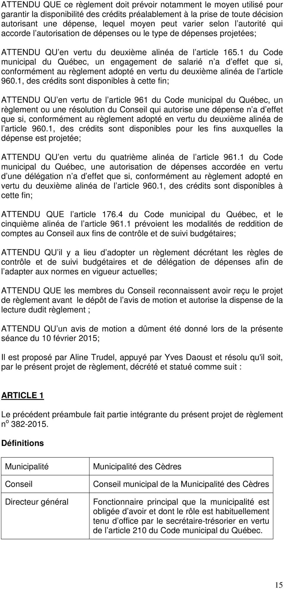 1 du Code municipal du Québec, un engagement de salarié n a d effet que si, conformément au règlement adopté en vertu du deuxième alinéa de l article 960.