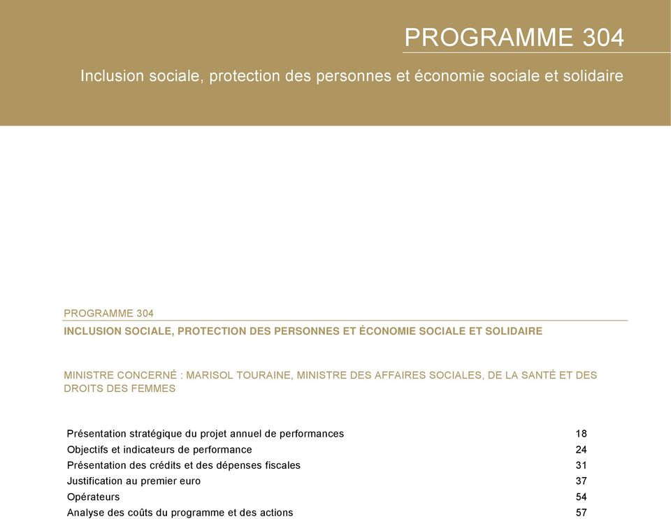 DROITS DES FEMMES Présentation stratégique du projet annuel de performances 18 Objectifs et indicateurs de performance 24 Présentation