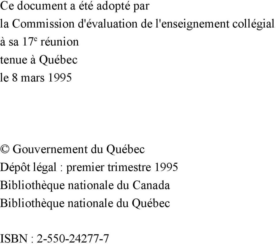 1995 Gouvernement du Québec Dépôt légal : premier trimestre 1995