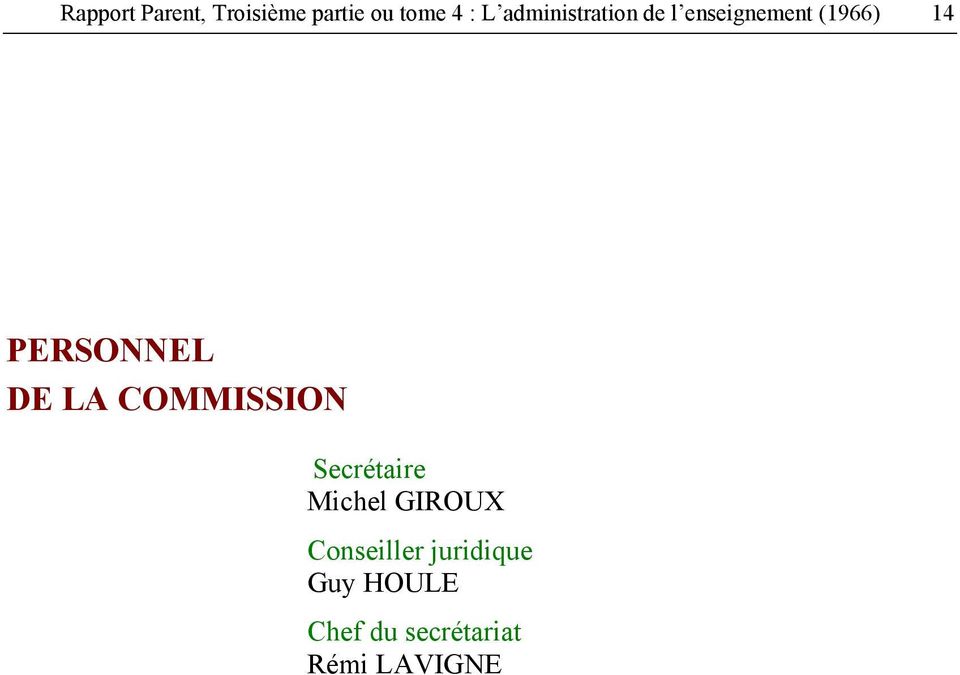 PERSONNEL DE LA COMMISSION Secrétaire Michel GIROUX
