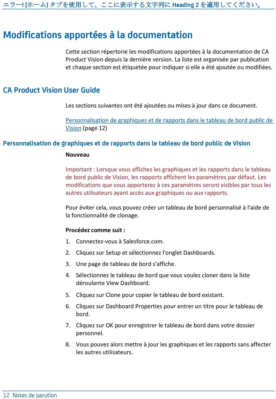 CA Product Vision User Guide Les sections suivantes ont été ajoutées ou mises à jour dans ce document.
