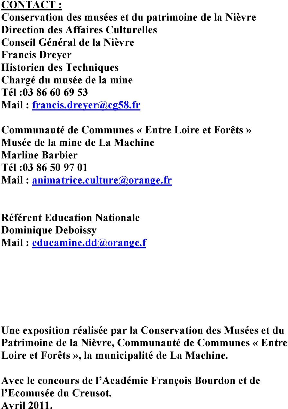 fr Communauté de Communes «Entre Loire et Forêts» Musée de la mine de La Machine Marline Barbier Tél :03 86 50 97 01 Mail : animatrice.culture@orange.