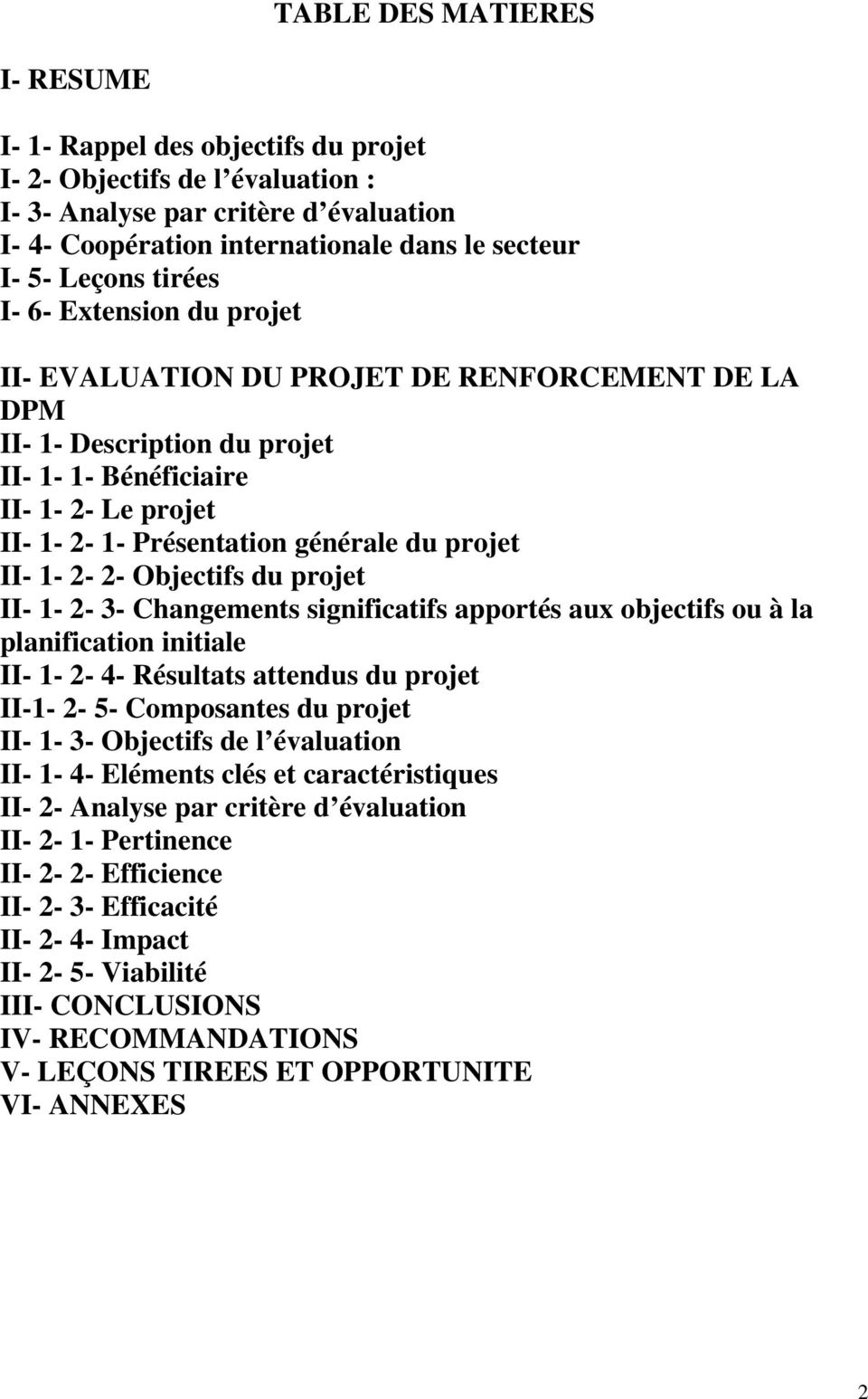 projet II- 1-2- 2- Objectifs du projet II- 1-2- 3- Changements significatifs apportés aux objectifs ou à la planification initiale II- 1-2- 4- Résultats attendus du projet II-1-2- 5- Composantes du