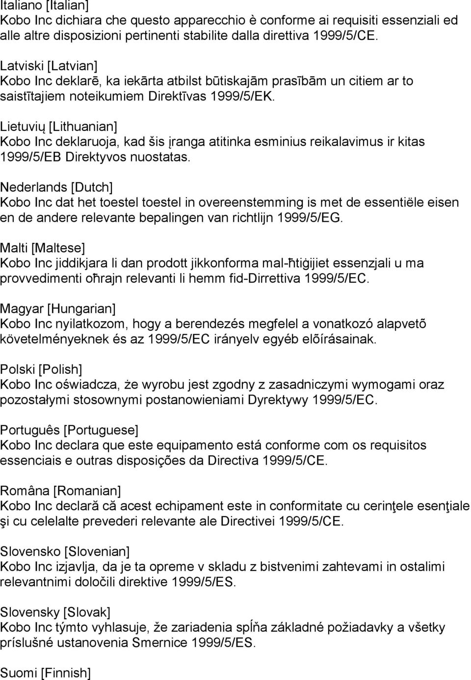 Lietuvių [Lithuanian] Kobo Inc deklaruoja, kad šis įranga atitinka esminius reikalavimus ir kitas 1999/5/EB Direktyvos nuostatas.