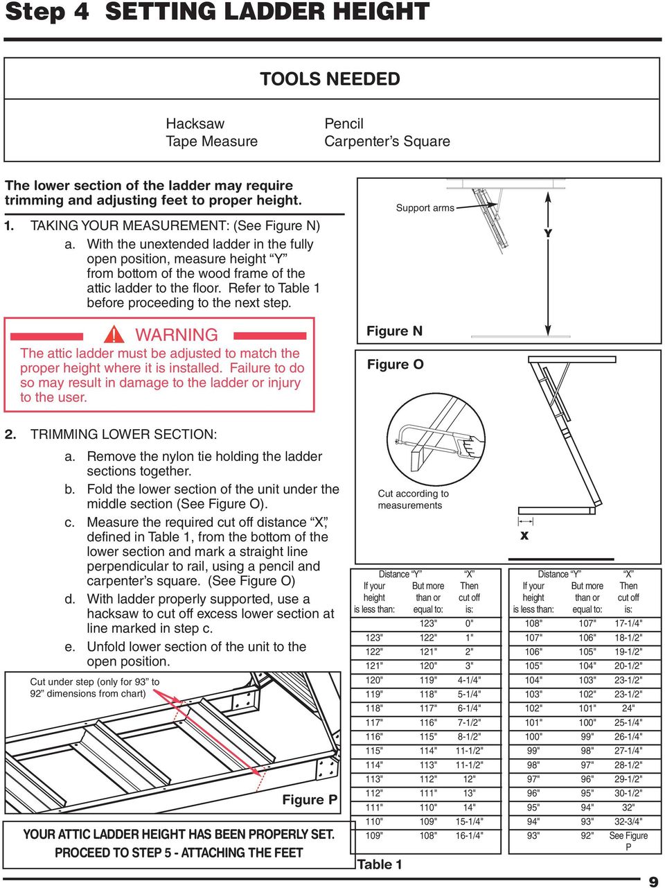 Refer to Table 1 before proceeding to the next step. WARNING The attic ladder must be adjusted to match the proper height where it is installed.